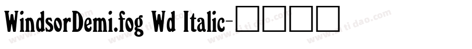 WindsorDemi.fog Wd Italic字体转换